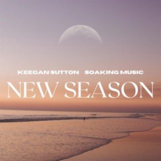 New Season (Soaking Music)