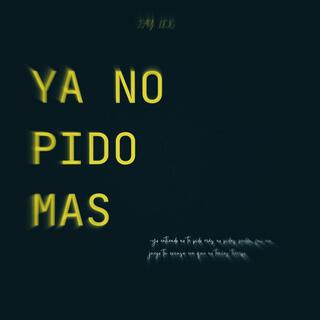 Ya No Pido Mas lyrics | Boomplay Music