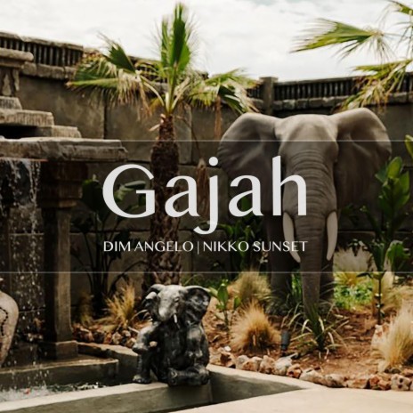 Gajah ft. Nikko Sunset | Boomplay Music