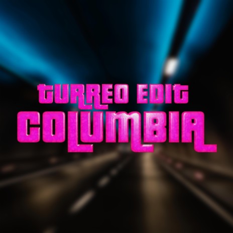 COLUMBIA (Turreo Edit) | Boomplay Music