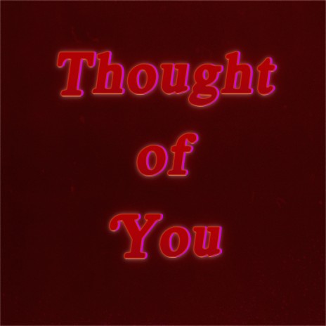 Thought of You | Boomplay Music