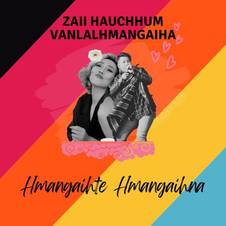 Hmangaihte Hmangaihna ft. Zaii Hauchhum & Vanlalhmangaiha | Boomplay Music