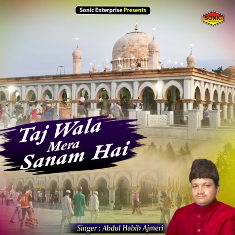 Taj Wala Mera Sanam Hai (Islamic) | Boomplay Music