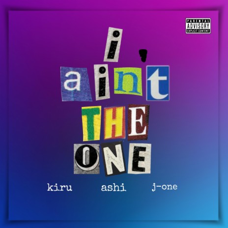 I ain't the one ft. ashi & J-one | Boomplay Music