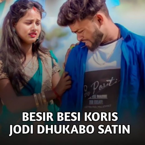 Besir Besi Koris Jodi Dhukabo Satin | Boomplay Music