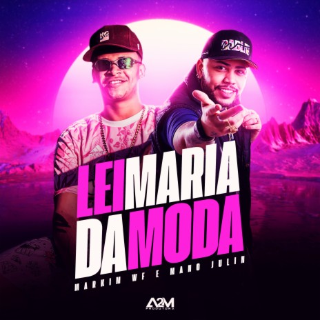 Lei Maria da Moda ft. Mano Julin | Boomplay Music