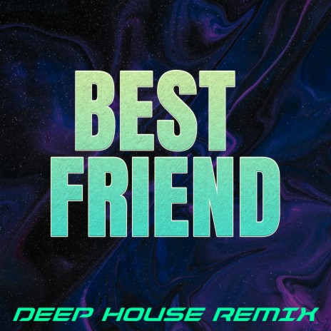 Best Friend (Deep House Remix) ft. Paul Laone | Boomplay Music