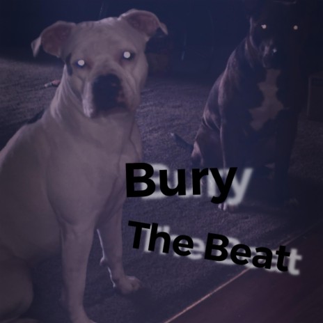 Bury The Beat ft. SholoY4 | Boomplay Music