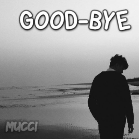 GOOD-BYE | Boomplay Music