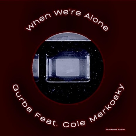 When We're Alone ft. Cole Merkosky | Boomplay Music