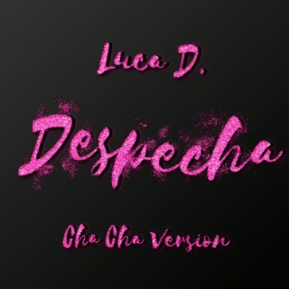 Despecha (Cha Cha Version)