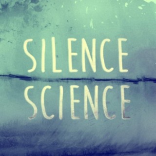 Silence // Science