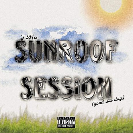 Sunroof Session (Good Azz Day) | Boomplay Music