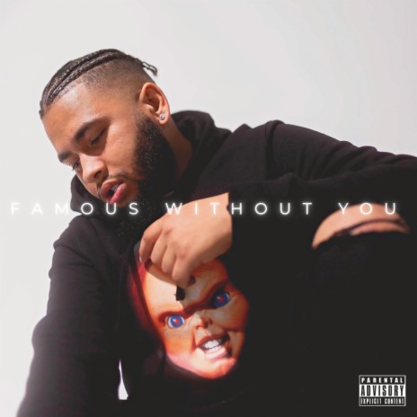 Famous Without You 🅴 | Boomplay Music