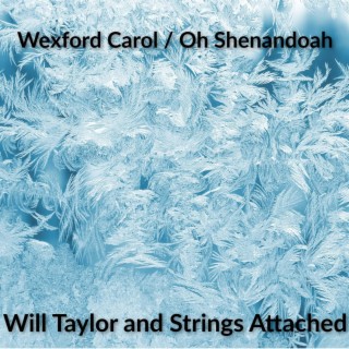 Wexford Carol / Oh Shenandoah