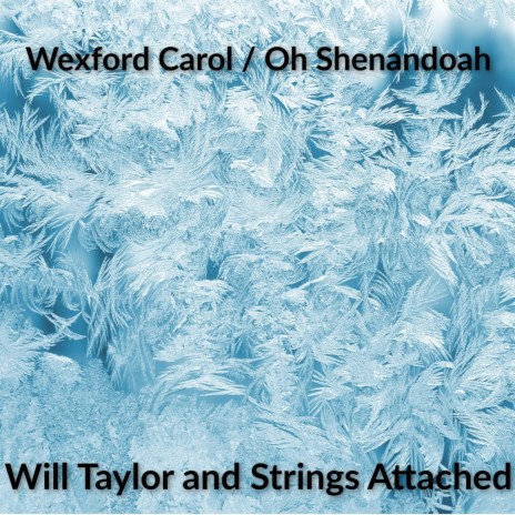 Wexford Carol / Oh Shenandoah | Boomplay Music