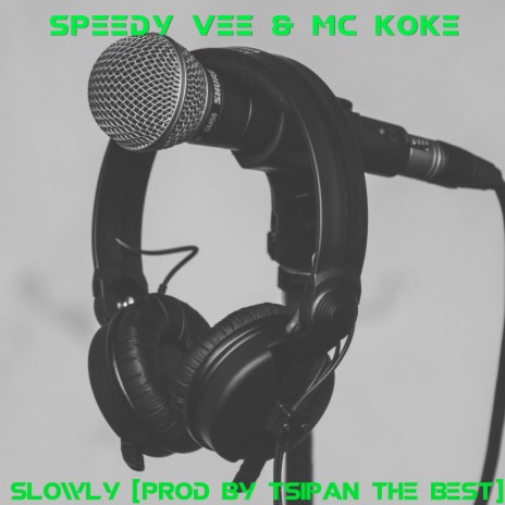 Slowly ft. MC Koke | Boomplay Music