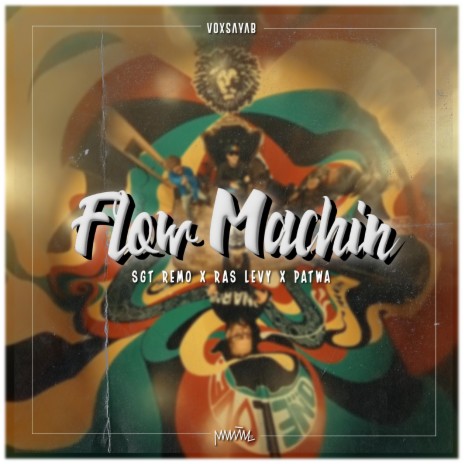 Flow Machin ft. Sgt Remo, Ras Levy & Patwa Project | Boomplay Music