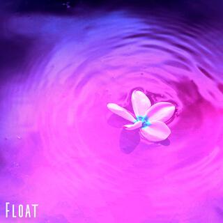 Float lyrics | Boomplay Music