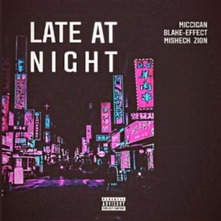 Late At Night (feat. Blake E-ffect & Misheck Zion) lyrics | Boomplay Music