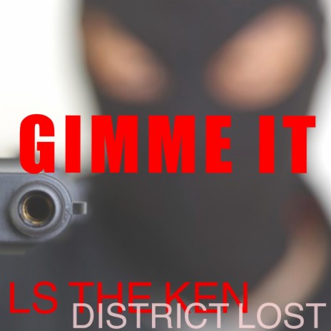 Gimme It ft. District Lost | Boomplay Music