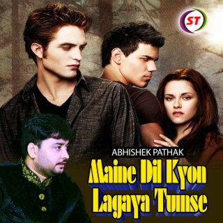 Maine Dil Kyon Lagaya Tumse