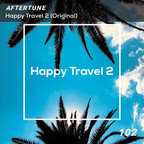 Happy Travel 2 | Boomplay Music