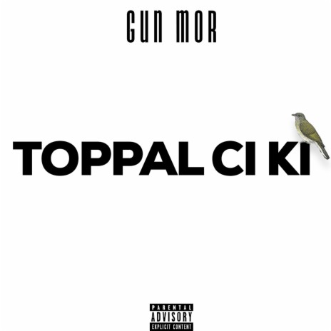 Toppal Ci Ki | Boomplay Music