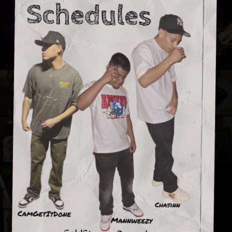 Schedules ft. CHASINN, CamGetItDone & Mannweezy
