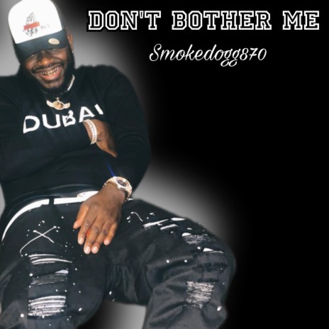 Don't bother me | Boomplay Music