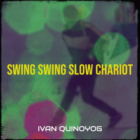 Swing Swing Slow Chariot | Boomplay Music