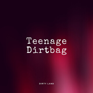 Teenage Dirtbag