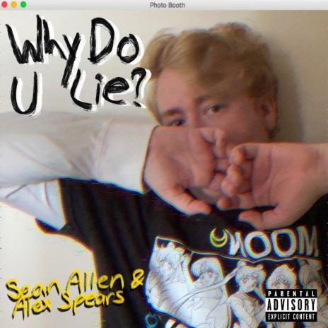 why do u lie? ft. Alex Spears