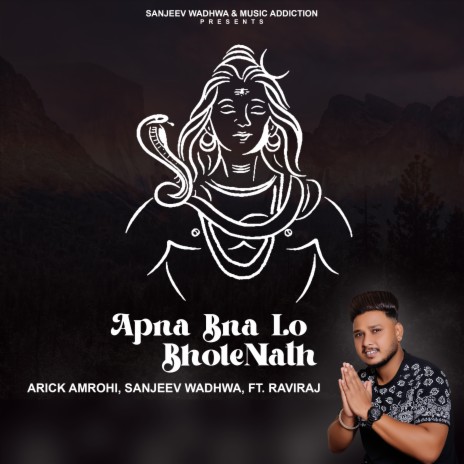 Apna Bna Lo Bhole Nath ft. Sanjeev Wadhwa & Ravi Raj - Arick Amrohi MP3  download | Apna Bna Lo Bhole Nath ft. Sanjeev Wadhwa & Ravi Raj - Arick  Amrohi Lyrics | Boomplay Music