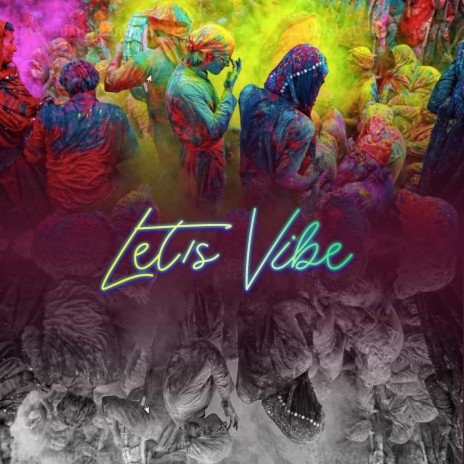 Let's Vibe ft. Dj Daxshadow | Boomplay Music