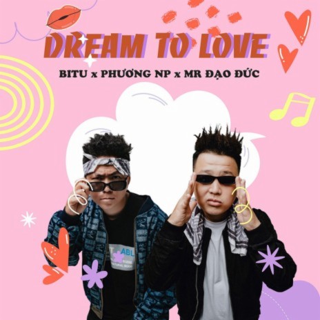 Dream To Love ft. Phuong NP & Mr Đạo Đức | Boomplay Music