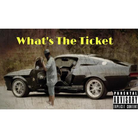 What's The Ticket | Boomplay Music