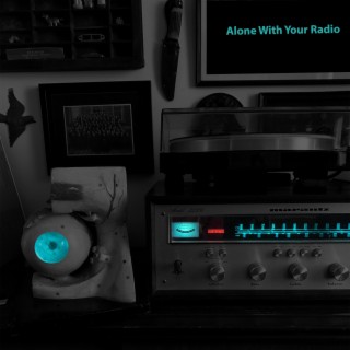 Alone With Your Radio EP