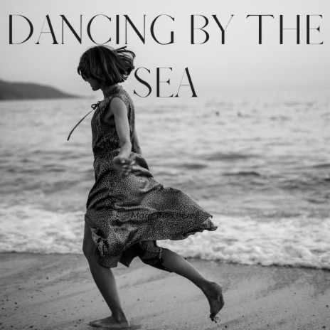 Dancing By the Sea