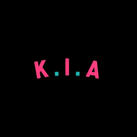 K.I.A | Boomplay Music