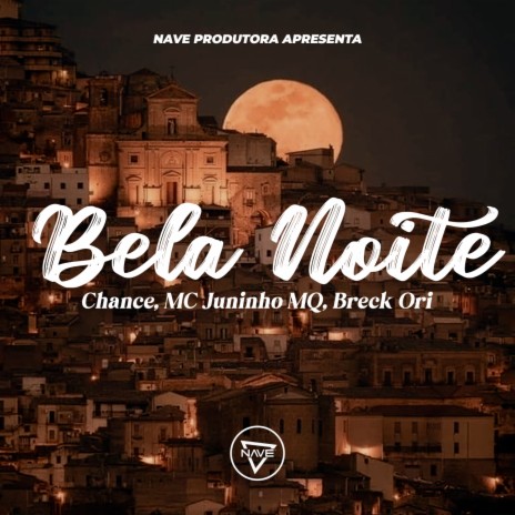 Bela Noite ft. MC Juninho MQ & Breck Ori | Boomplay Music