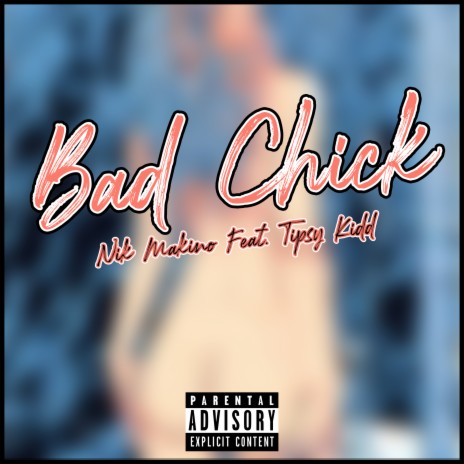 Bad Chick ft. Tipsy Kid | Boomplay Music