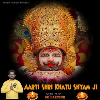 Aarti Khatu Shyam ji | Shyam Baba Aarti | DK Darvesh