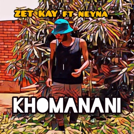 Khomanani (Radio Edit) ft. Neyna | Boomplay Music