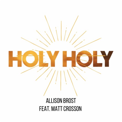 Holy Holy ft. Matt Crosson | Boomplay Music