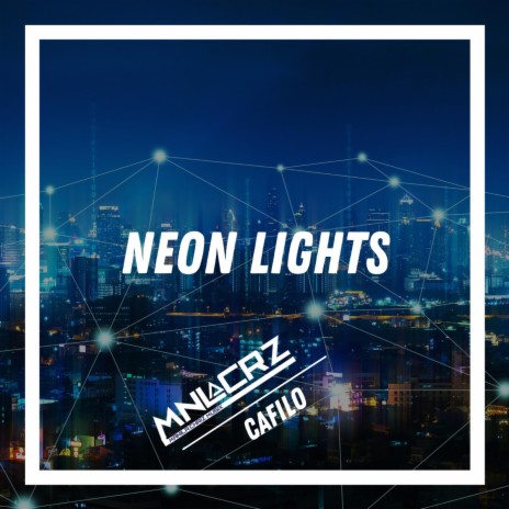 Neon Lights ft. Manila ChriZ