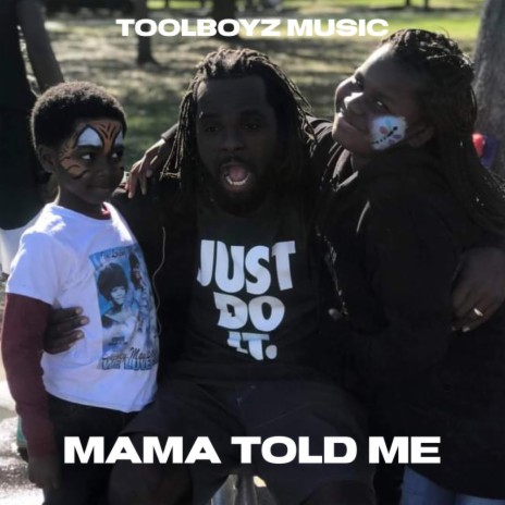 Mama told me | Boomplay Music