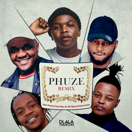 Phuze (Remix) ft. Zaba, Sir Trill, Mpura & Rascoe Kaos | Boomplay Music