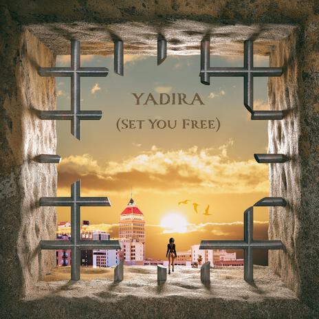 Yadira (Set You Free) | Boomplay Music