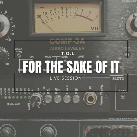 For The Sake Of It (live session) | Boomplay Music